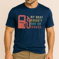 My Boat Doesnt Run On Thanks Funny Boating Vintage Performance Shirt