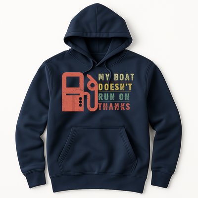 My Boat Doesnt Run On Thanks Funny Boating Vintage Hoodie