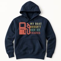 My Boat Doesnt Run On Thanks Funny Boating Vintage Hoodie