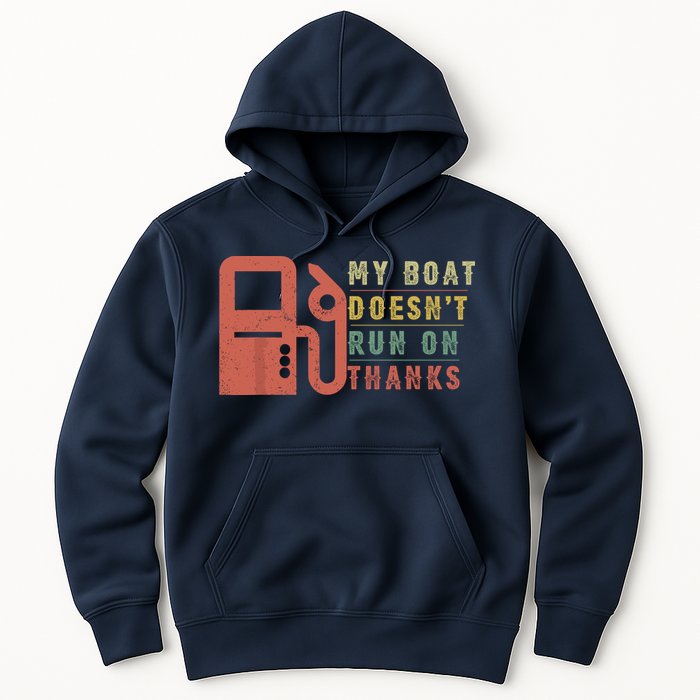 My Boat Doesnt Run On Thanks Funny Boating Vintage Hoodie