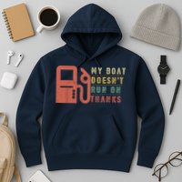 My Boat Doesnt Run On Thanks Funny Boating Vintage Hoodie