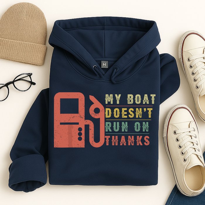My Boat Doesnt Run On Thanks Funny Boating Vintage Hoodie