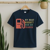 My Boat Doesnt Run On Thanks Funny Boating Vintage T-Shirt