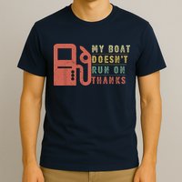My Boat Doesnt Run On Thanks Funny Boating Vintage T-Shirt
