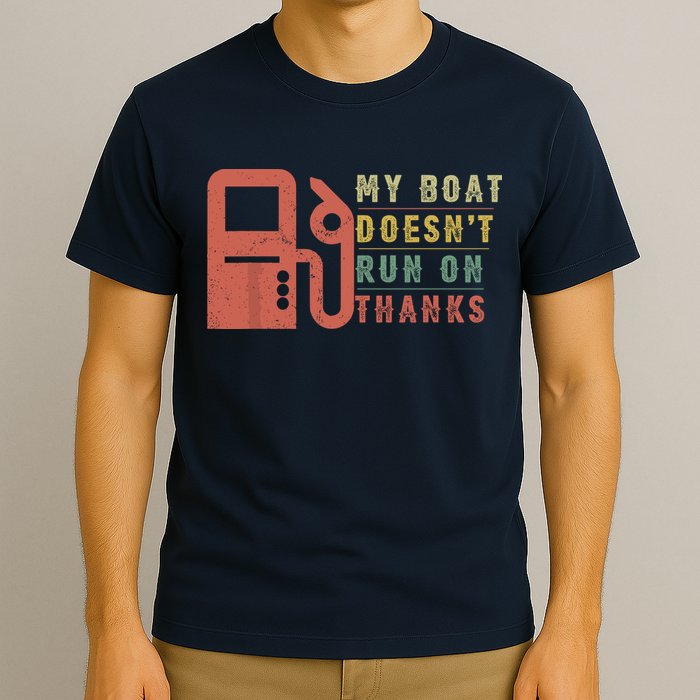 My Boat Doesnt Run On Thanks Funny Boating Vintage T-Shirt