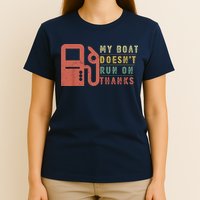 My Boat Doesnt Run On Thanks Funny Boating Vintage T-Shirt