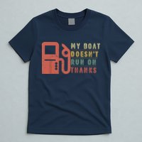 My Boat Doesnt Run On Thanks Funny Boating Vintage T-Shirt