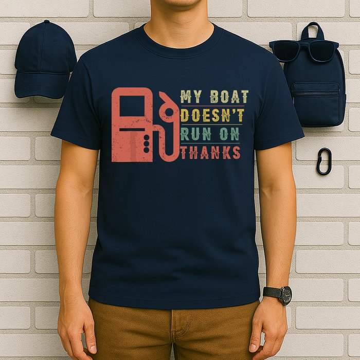 My Boat Doesnt Run On Thanks Funny Boating Vintage T-Shirt
