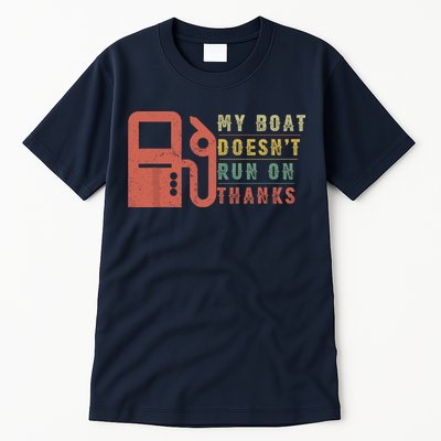 My Boat Doesnt Run On Thanks Funny Boating Vintage Tall T-Shirt