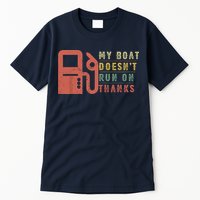 My Boat Doesnt Run On Thanks Funny Boating Vintage Tall T-Shirt