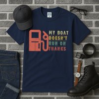 My Boat Doesnt Run On Thanks Funny Boating Vintage Tall T-Shirt