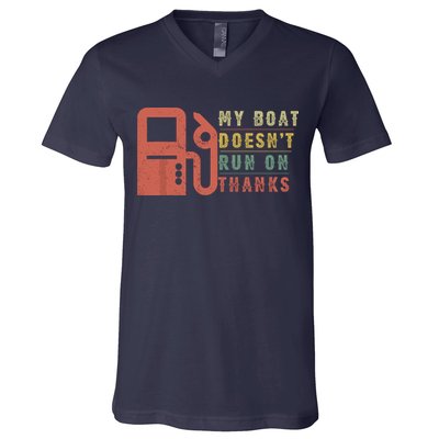 My Boat Doesnt Run On Thanks Funny Boating Vintage V-Neck T-Shirt