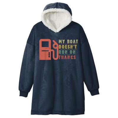My Boat Doesnt Run On Thanks Funny Boating Vintage Hooded Wearable Blanket