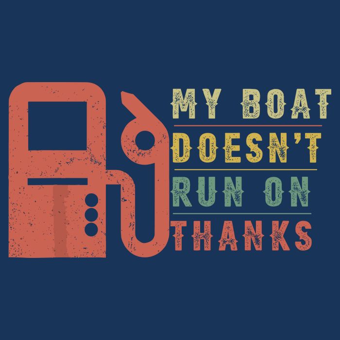My Boat Doesnt Run On Thanks Funny Boating Vintage Button