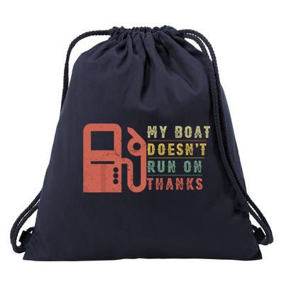 My Boat Doesnt Run On Thanks Funny Boating Vintage Drawstring Bag
