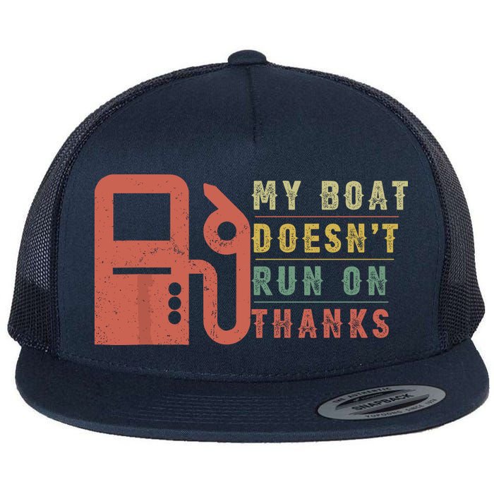 My Boat Doesnt Run On Thanks Funny Boating Vintage Flatbill Hat