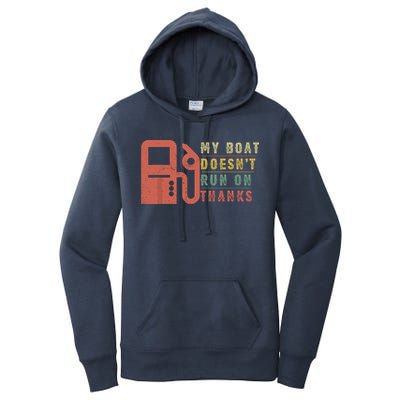 My Boat Doesnt Run On Thanks Funny Boating Vintage Women's Pullover Hoodie