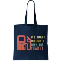 My Boat Doesnt Run On Thanks Funny Boating Vintage Bag
