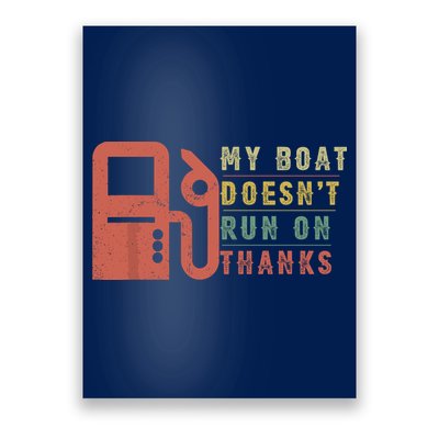 My Boat Doesnt Run On Thanks Funny Boating Vintage Poster