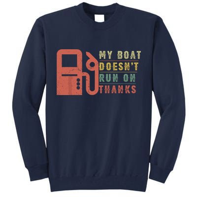 My Boat Doesnt Run On Thanks Funny Boating Vintage Tall Sweatshirt