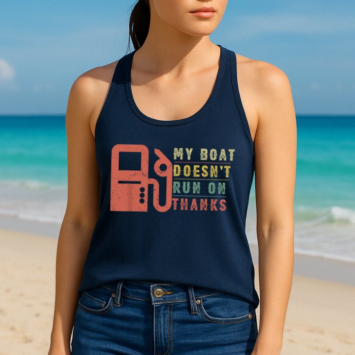 My Boat Doesnt Run On Thanks Funny Boating Vintage Womens Tank Top