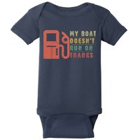 My Boat Doesnt Run On Thanks Funny Boating Vintage Baby Bodysuit