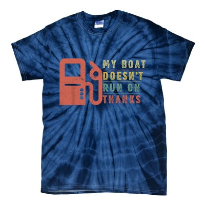 My Boat Doesnt Run On Thanks Funny Boating Vintage Tie-Dye T-Shirt