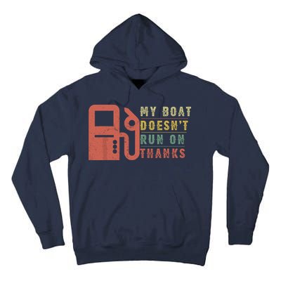 My Boat Doesnt Run On Thanks Funny Boating Vintage Tall Hoodie