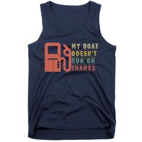 My Boat Doesnt Run On Thanks Funny Boating Vintage Tank Top