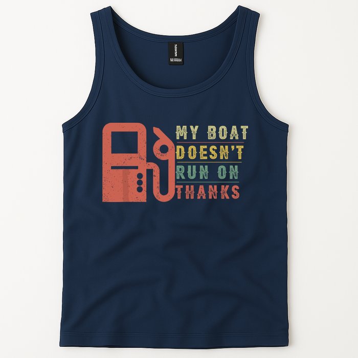 My Boat Doesnt Run On Thanks Funny Boating Vintage Tank Top