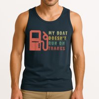 My Boat Doesnt Run On Thanks Funny Boating Vintage Tank Top
