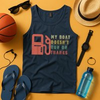My Boat Doesnt Run On Thanks Funny Boating Vintage Tank Top