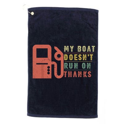 My Boat Doesnt Run On Thanks Funny Boating Vintage Golf Towel
