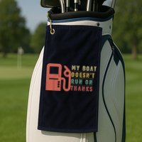 My Boat Doesnt Run On Thanks Funny Boating Vintage Golf Towel