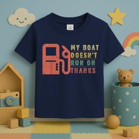 My Boat Doesnt Run On Thanks Funny Boating Vintage Toddler T-Shirt