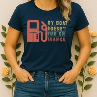My Boat Doesnt Run On Thanks Funny Boating Vintage Womens T-Shirt