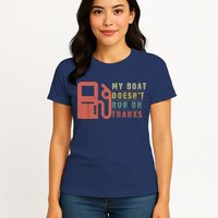 My Boat Doesnt Run On Thanks Funny Boating Vintage Womens T-Shirt