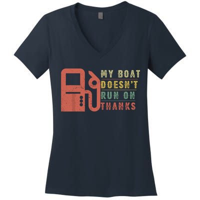 My Boat Doesnt Run On Thanks Funny Boating Vintage Women's V-Neck T-Shirt