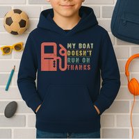 My Boat Doesnt Run On Thanks Funny Boating Vintage Kids Hoodie