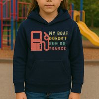 My Boat Doesnt Run On Thanks Funny Boating Vintage Kids Hoodie