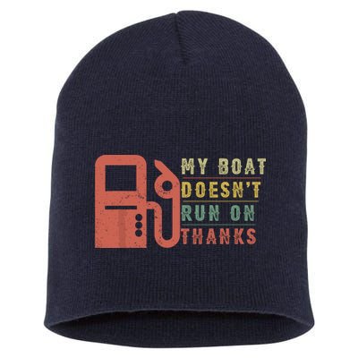 My Boat Doesnt Run On Thanks Funny Boating Vintage Short Acrylic Beanie