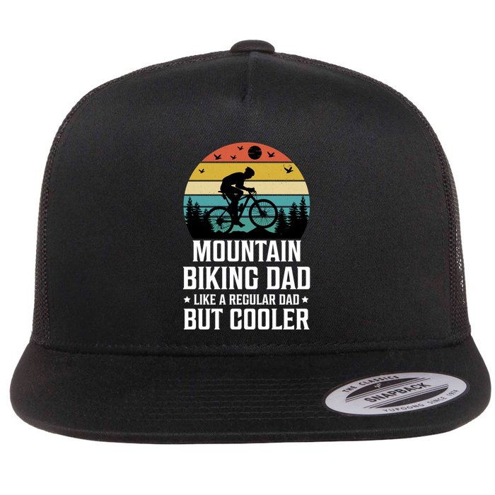 Mountain Biking Dad Like A Regular Dad But Cooler Gift Flat Bill Trucker Hat