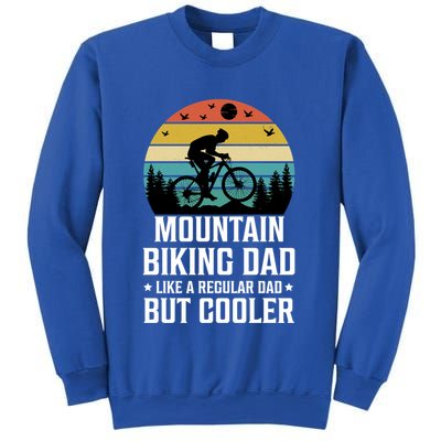 Mountain Biking Dad Like A Regular Dad But Cooler Gift Sweatshirt