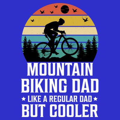 Mountain Biking Dad Like A Regular Dad But Cooler Gift T-Shirt