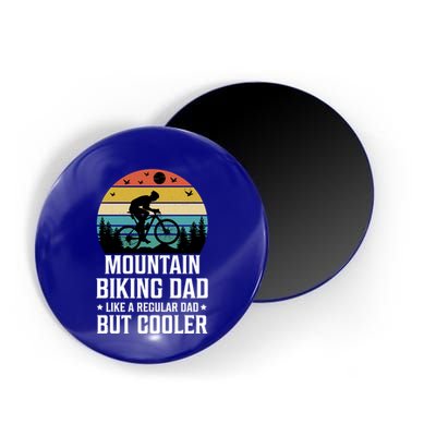 Mountain Biking Dad Like A Regular Dad But Cooler Gift Magnet