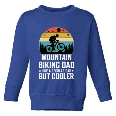 Mountain Biking Dad Like A Regular Dad But Cooler Gift Toddler Sweatshirt