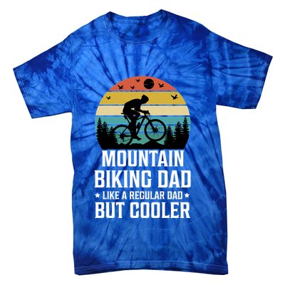 Mountain Biking Dad Like A Regular Dad But Cooler Gift Tie-Dye T-Shirt