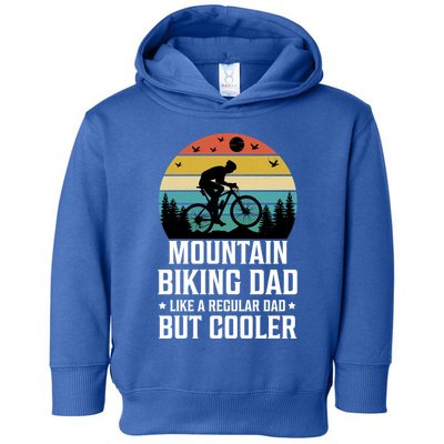 Mountain Biking Dad Like A Regular Dad But Cooler Gift Toddler Hoodie