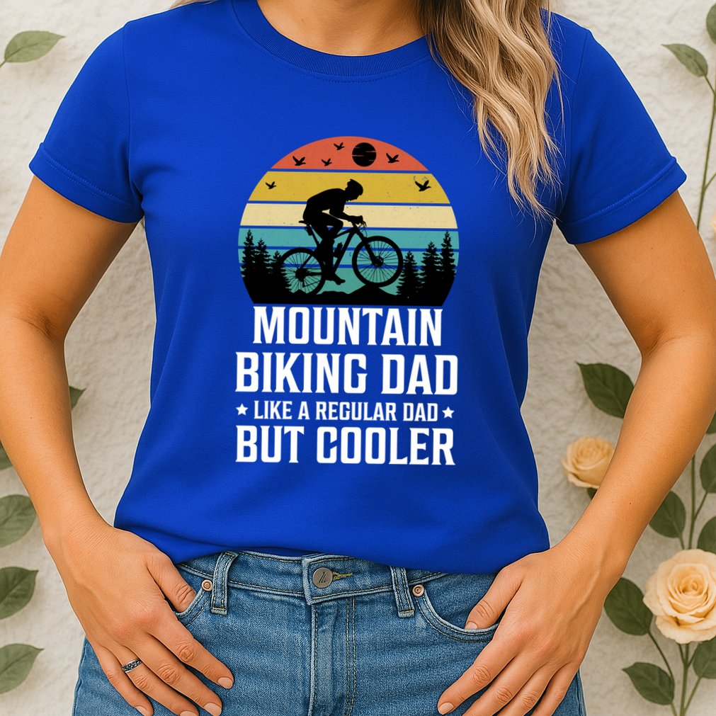 Mountain Biking Dad Like A Regular Dad But Cooler Gift Womens T-Shirt
