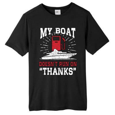 My Boat Does Not Run On Thanks Fathers Day Speedboat Captain Funny Gift Tall Fusion ChromaSoft Performance T-Shirt